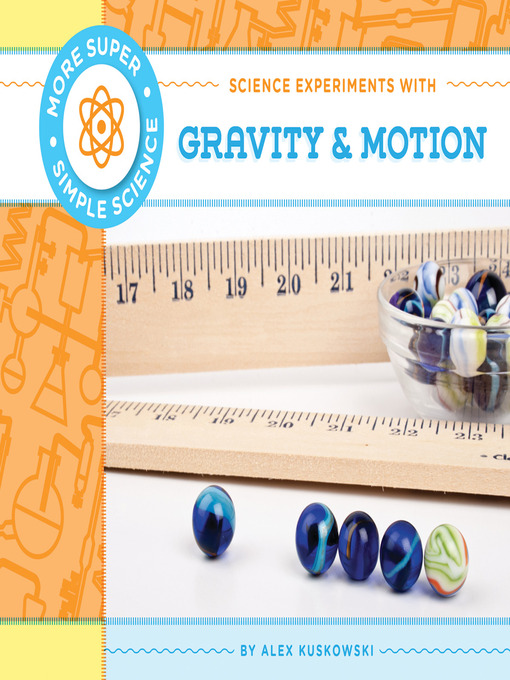 Title details for Science Experiments with Gravity & Motion by Alex Kuskowski - Available